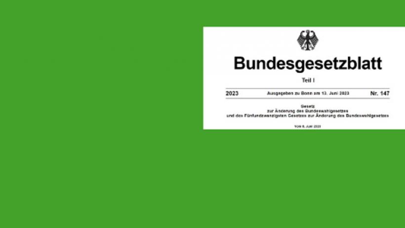 Bunfdesgesetzblatt 13.06.2023 - Verkündung der Wahlrechtsänderungsgesetzes